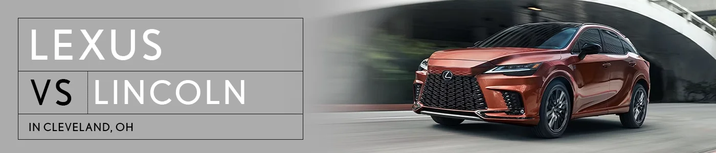 Lexus vs. Lincoln at Metro Lexus