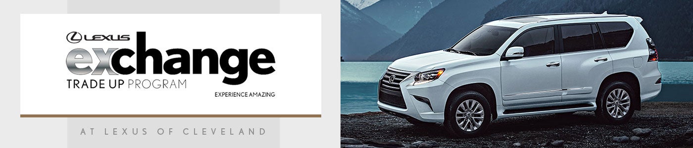 Lexus Exchange Trade-Up Program at Lexus of Cleveland
