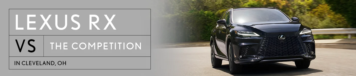 Lexus RX vs Competition - Lexus of Cleveland